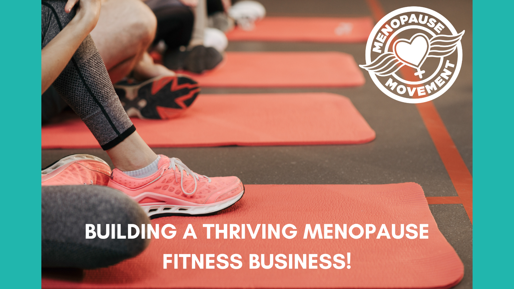 The Menopause Movement Course A Step up for Your Business